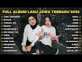 Lagu FULL ALBUM LAGU JAWA TERBARU 2025 😭 Hits Viral, Bikin Nangis!