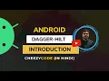Hilt Android Dependency Injection Tutorial Introduction - CheezyCode Hindi
