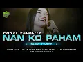 Download Lagu DJ NAN KO PAHAM | STYLE PARTY FULL BASS | NEW VIRAL TIKTOK 2025 | ADBYN