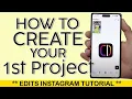 How to Create Your First Project on Edits Instagram App 2025