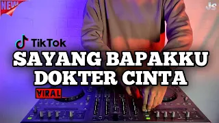 Download DJ SAYANG BAPAKKU DOKTER CINTA REMIX VIRAL TIKTOK TERBARU 2021 | DJ TERLUKA KARENAMU MP3