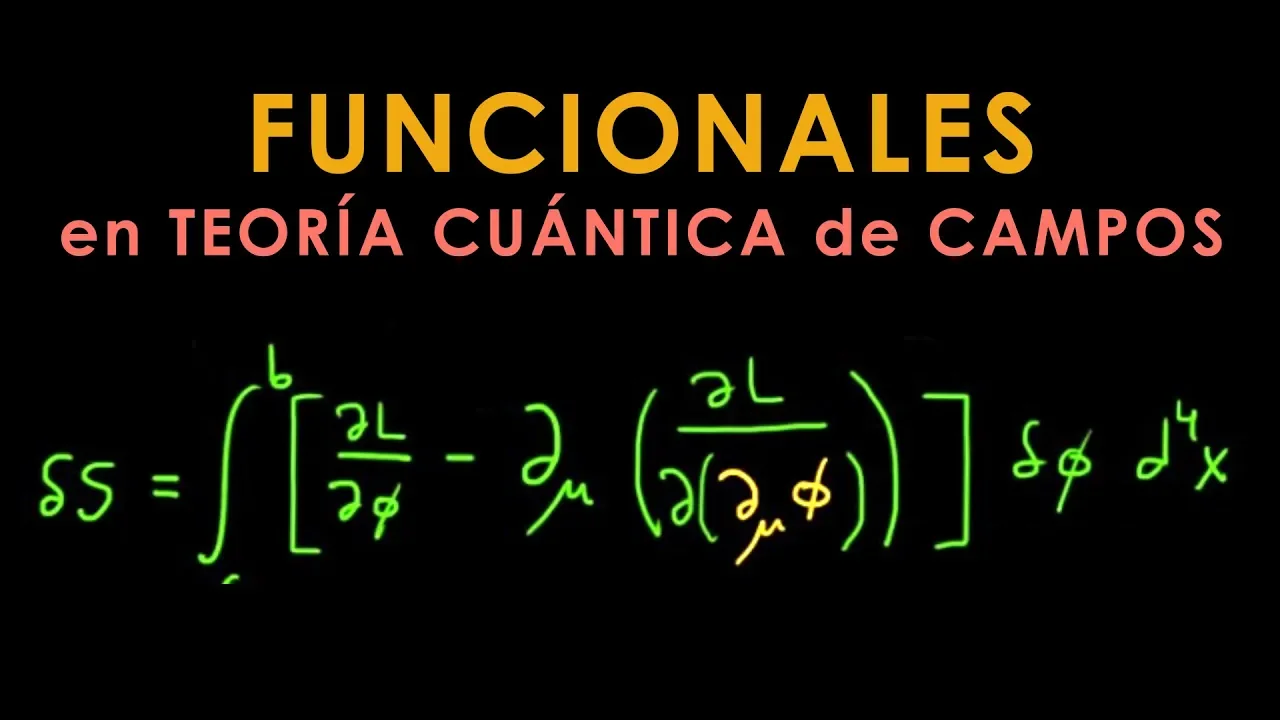 19 - Curso TEORÍA CUÁNTICA de CAMPOS [Funcionales]