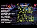 Download Lagu REMIX SANTAI - TRACK LIST - PERGILAH KASIH - Allmusic - SELAMAT JALAN - MUNGKINKAH - YANG TERDALAM