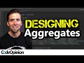 Aggregate Design Using Invariants as a Guide