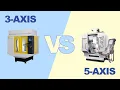 3 Axis vs 5 Axis CNC Key Differences Explained