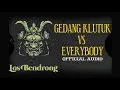 Lagu LOS BENDRONG-GEDANG KLUTUK VS EVERYBODY