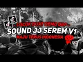 Download Lagu DJ SOUND JJ SEREM V1 TERBARU SOUND JJ KANE FULL BASS TERBARU 2025 ASIKKCUY