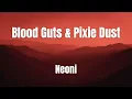 Blood Guts Pixie Dust NEONI