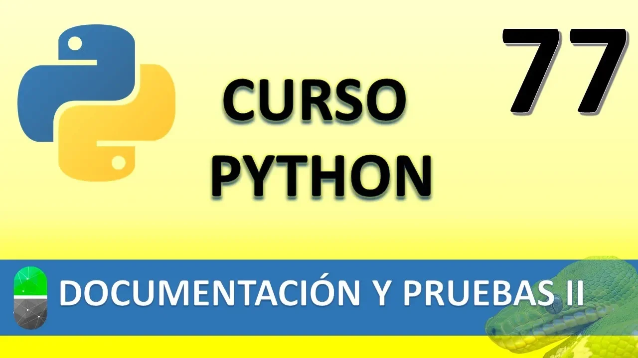 Curso de Python. Documentación y pruebas II. Vídeo 77