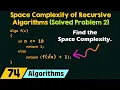 Space Complexity of Recursive Algorithms Solved Problem 2