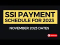 SSI PAYMENT SCHEDULE 2023 November 2023 SSI Benefits Schedule