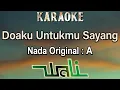 Download Lagu Doaku Untukmu Sayang (Karaoke) Wali/ Nada Asli/ Original Key A Male Key