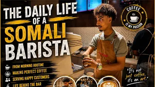 Nolol Maalmeedka Barista Soomaaliyeed A Day in the Life of a Somali Barista
