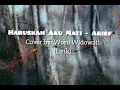 HARUSKAH AKU MATI - Arief Cover Woro Widowati