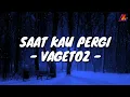 Download Lagu Saat Kau Pergi - Vagetoz (Lirik with English translation)