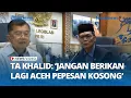 Download Lagu Pernyataan TA Khalid Dalam RDPU Revisi UUPA:'Jangan Berikan Lagi Aceh Pepesan Kosong'