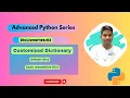 02 Part - 1 Python Custom Dictionaries using UserDict Class Advanced Python Series