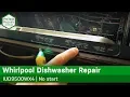 Whirlpool Maytag KitchenAid Dishwasher - Not starting