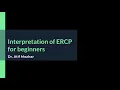 Interpretation of ERCP for Beginners