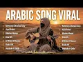 Lagu Arab Terbaik 2026 - Kalimeeny Showaya Anny, Asjal Ruhwi, Enta Eih - Arabic Song Viral Terbaru