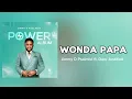 Download Lagu Wonda Papa - Jimmy D Psalmist ft. Dare Justified (Official Audio)