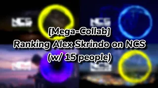 Download [Mega-Ranking] Ranking Alex Skrindo on NCS (w/ 15 people) | 100 subs special MP3