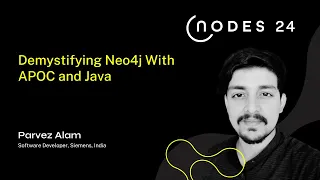 Thumbnail for NODES 2024 – Demystifying Neo4j With APOC and Java video