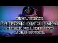 VIRAL TIKTOK 🎶 DJ BUKAN CINTA BIASA - CINTAKU BUKAN DIATAS KERTAS TERBARU 2020 [DJ ALDI OFFICIAL]