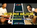 Download Lagu KUSUMA WIJAYA KARAOKE - NADA CEWEK G
