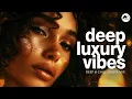 Download Lagu Deep Luxury Vibes - Elegant Chillout \u0026 Sunset Deep House [2025]