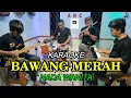 Download Lagu BAWANG MERAH KARAOKE NADA WANITA
