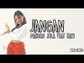 Marion Jola Feat Rayi Putra RAN - Jangan (Video Lirik)