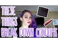 5 Things That Break Down Condoms