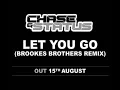 Chase  Status - Let You Go (Brookes Brothers Remix)