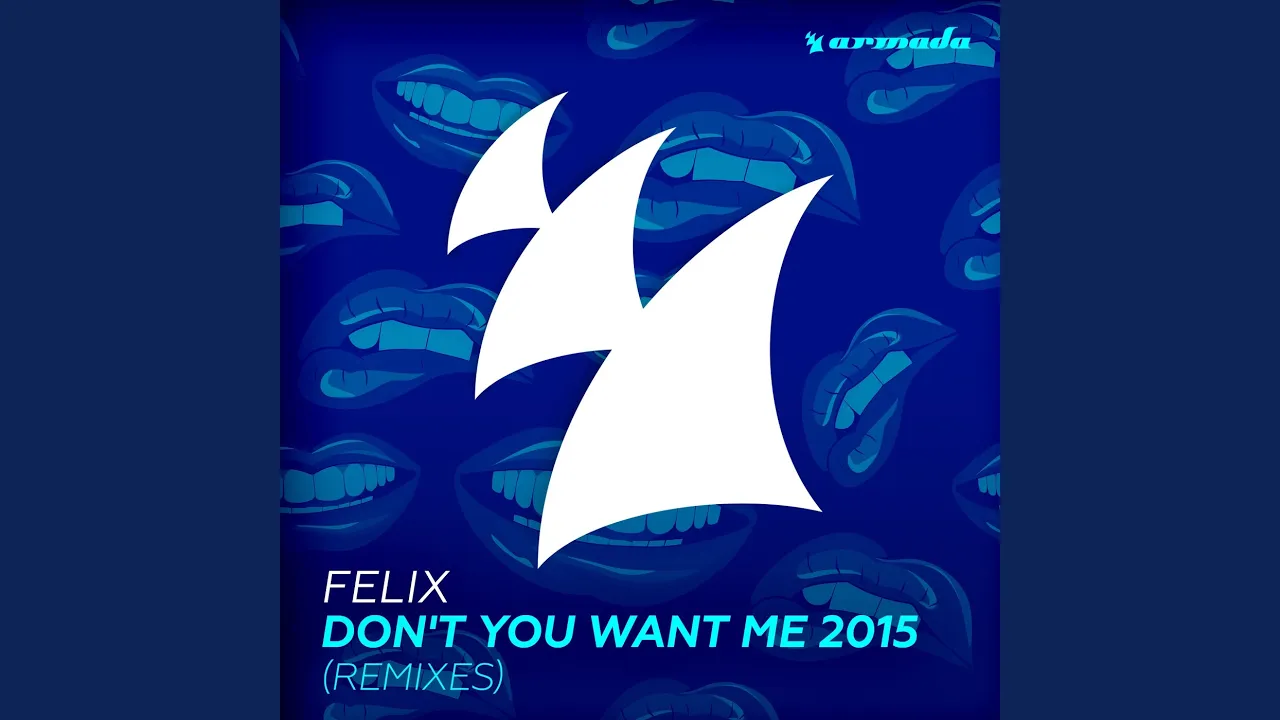 Don't You Want Me 2015 (Dimitri Vegas & Like Mike Remix)