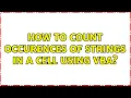 How to count occurences of strings in a cell using VBA 3 Solutions