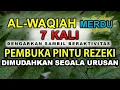 Download Lagu REZEKI MENGALIR DERAS, DENGARKAN SURAT AL WAQIAH MERDU 7X PEMBUKA PINTU REZEKI
