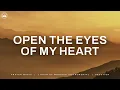 Lagu Open The Eyes Of My Heart: 1 Hour Instrumental Worship | Prayer Music