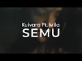 Download Lagu KUIVARA - SEMU (feat. MILA) [Official Music Videos]