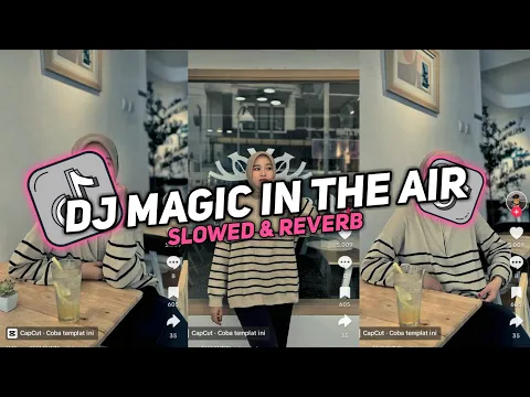 Download MP3 DJ MAGIC IN THE AIR ( SLOWED & REVERB ) VIRAL TIKTOK 🎧