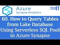 How to Query Tables from Lake Database Using Serverless SQL Pool in Azure Synapse