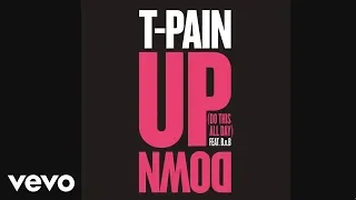 T Pain Up Down Do This All Day Audio Ft B O B 