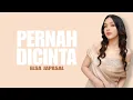 Download Lagu Elsa Japasal - Pernah Dicinta (Lirik)