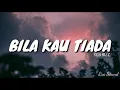 Download Lagu Syamel - Bila Kau Tiada (LIRIK)