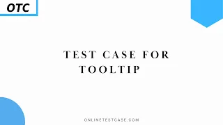 Test Case For Tooltip Website Testing