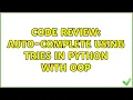 Code Review Auto-complete using Tries in Python with OOP