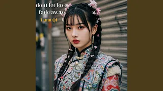 Dont Let Love Fade Away 