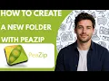 How to Create a New Folder with PeaZip Full Guide 2026