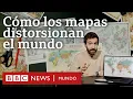 Lagu Cómo los mapas distorsionan nuestra visión del mundo (y revelan mucho más de lo que pensamos)