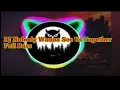 Download Lagu Dj Nobody Wanna See Us Together || Full Bass Mantap enak di dengar